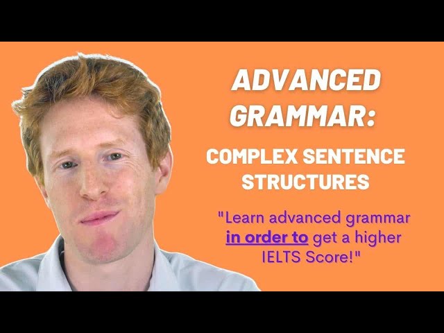 Complex Sentences in IELTS- how do you write them?