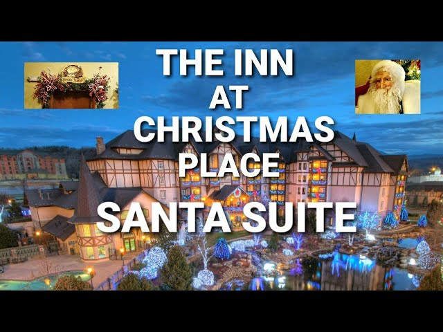 Santa Suite Tour At The Inn At Christmas Place Pigeon Forge TN