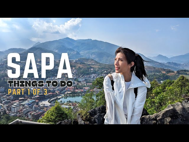 Things To Do in SAPA — Fansipan + Ham Rong Mountain [ Part 1/3 ] | VIETNAM