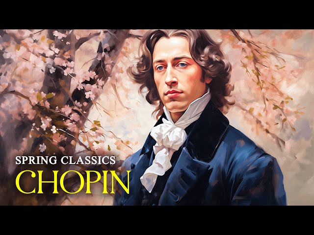 Spring Classical Music By Chopin | Classical Music For Relaxation, Peaceful Music