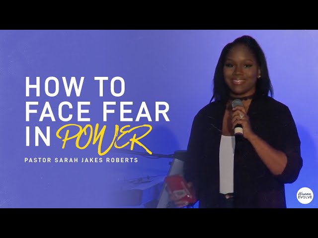 How To Face Fear in Power X Sarah Jakes Roberts