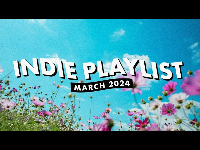 Indie Playlist | March 2024