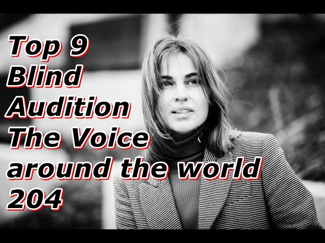 Top 9 Blind Audition (The Voice around the world 204)