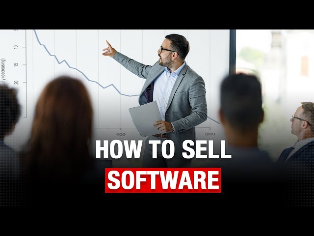 How to Sell Software to Businesses - Part I: Strategy