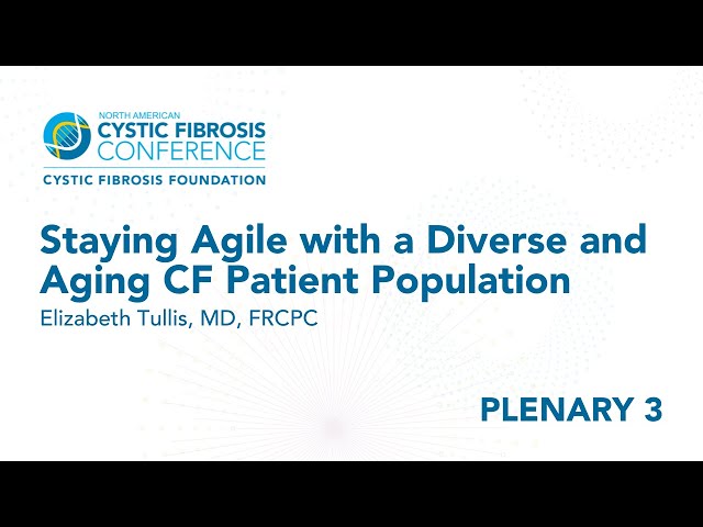 NACFC | Plenary 3: Evolving With the Times: Staying Agile With a Diverse & Aging CF Population