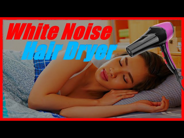 Hair Dryer Sound To Fall Asleep [Hair Dryer Sleep Sound] Calming Hair Dryer, White Noise Sound