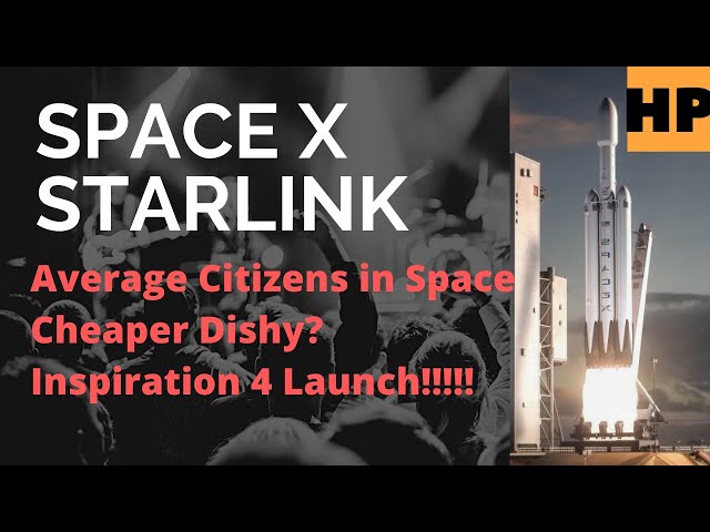 Space X Inspiration 4, Starlink Lower Cost, SpaceX Wins Another Contract with Nasa.