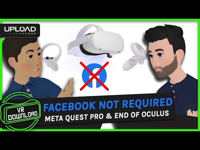 VR Download 118: Facebook Requirement Dropped, Cambria Is Quest Pro