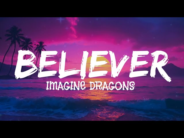 Imagine Dragons - Believer (lyrics)