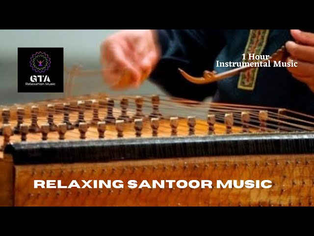 RELAXING SANTOOR MUSIC |Santur Instrumental Music |Meditation Music |Yoga Music |Zen Music |1hour
