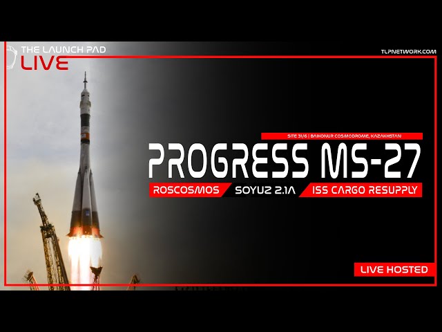 LIVE! Roscosmos MS-27 ISS Cargo Resupply Launch