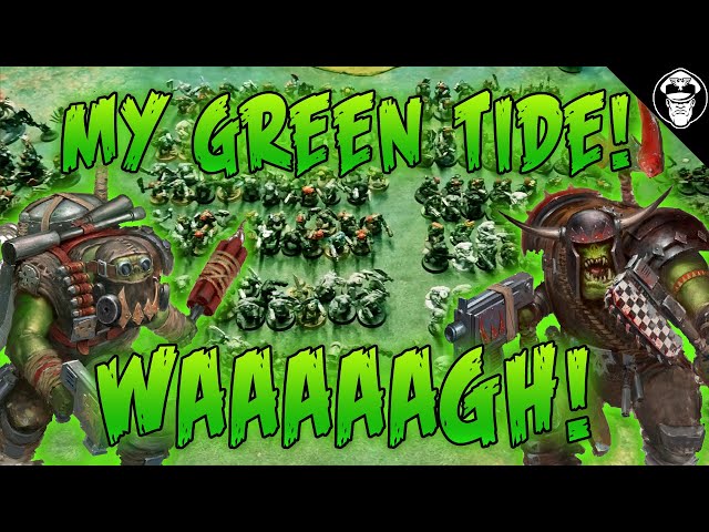 WAAAGH! The Green Tide Cometh! | Orks | Warhammer 40,000