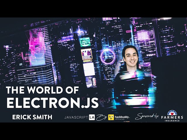 Dive into the world of ElectronJS w/Erick Smith