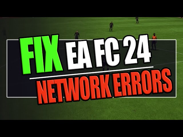 FIX FC 24 Connection Issues On PC (Fix Lag & Server Errors)