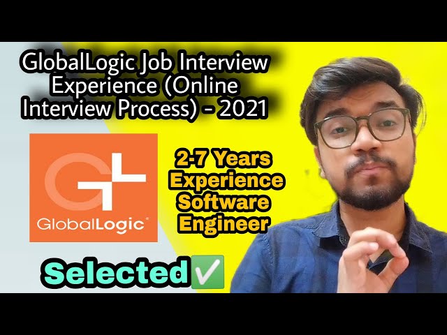 GlobalLogic Job Interview Experience | Online Interview Process 2021 | Software Engineer Interview