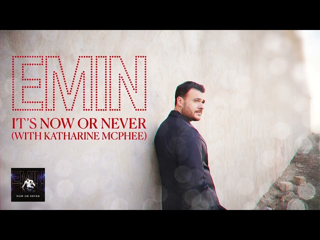 EMIN & Katharine McPhee - It’s Now or Never