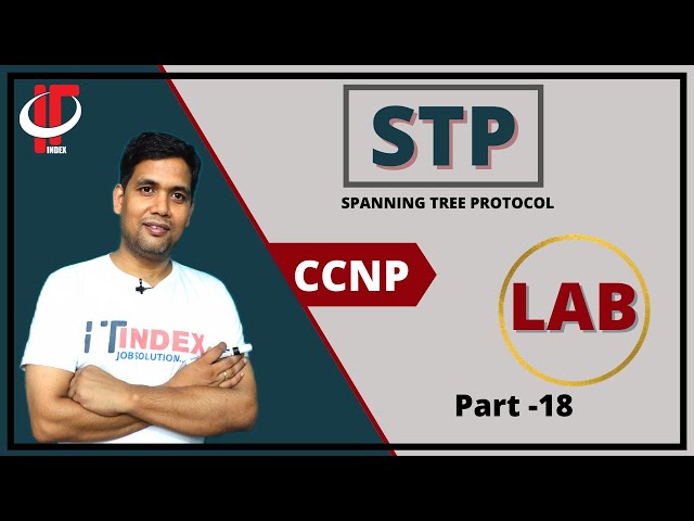 STP Configuration | Part 18 |  Spanning Tree Protocol |  Lab | Switching | CCNP | CCNA