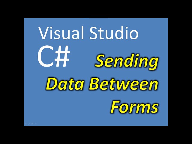C# Visual Studio Sending Data Between Forms