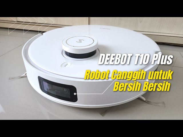 Review DEEBOT T10 Plus - Robotnya Canggih Banget Buat Bersih-Bersih