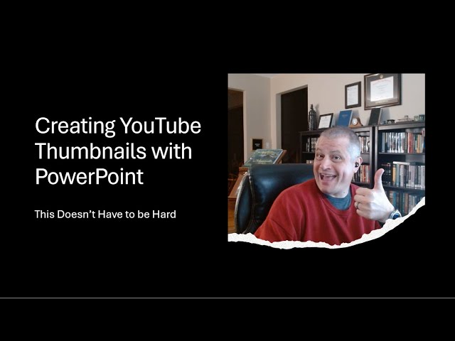 Creating a YouTube Thumbnail with PowerPoint: This Doesn't Have to be Hard