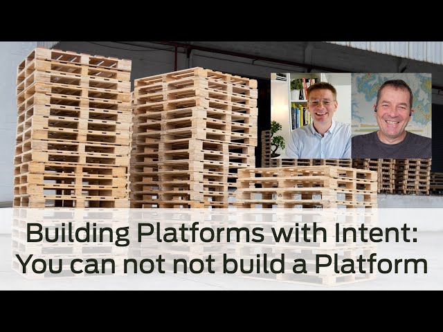 Building Platforms with Intent: You can not not build a Platform