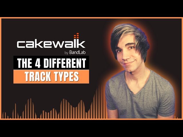 Cakewalk Tutorial | BandLab | The 4 Different Track Types