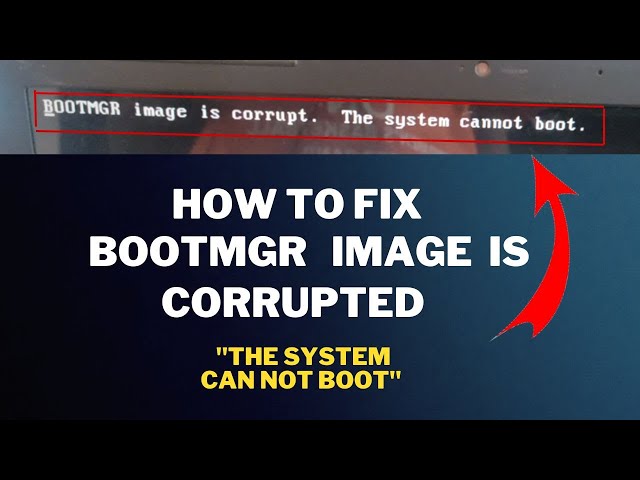 BOOTMGR Image is corrupted. The System Cannot Boot. PROBLEM SOLVED