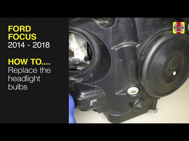 How to Replace the headlight bulbs on the Ford Focus 2014 to 2018
