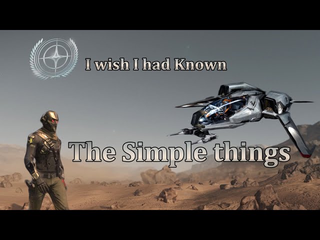 Star Citizen - Things I wish I had Known [Part 17] The Simple Things