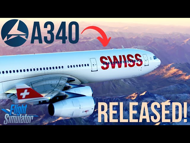 LatinVFR A340 RELEASED for MSFS! | Full Review Flight & First Impressions! | LSZH ► LEPA | MSFS 2020