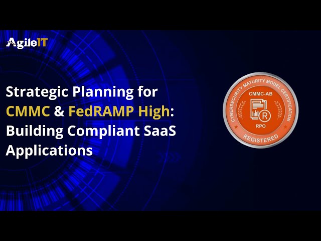 Strategic Planning for CMMC & FedRAMP High Building Compliant SaaS Applications