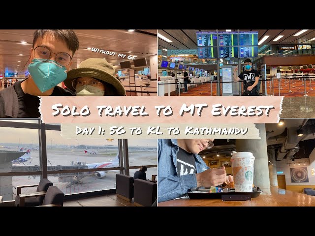 Solo travelling to Mt Everest Base Camp | Day 1: SG to KL to Kathmandu
