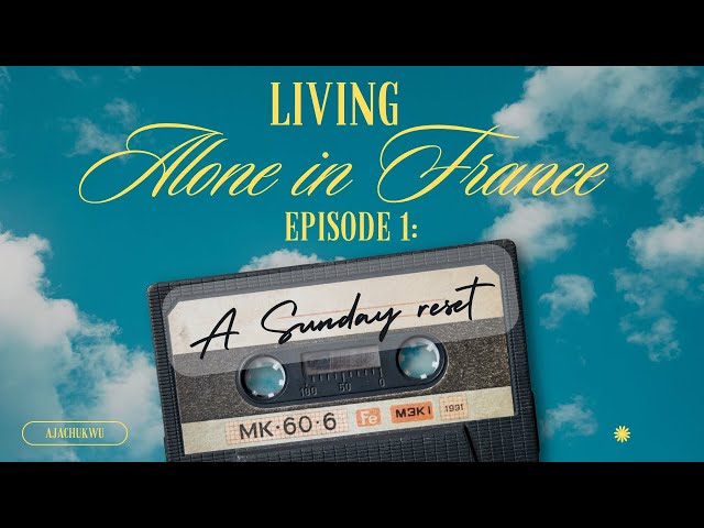 Living Alone In France In my Twenties Diaries Ep 1 : A Sunday Reset Vlog| Nigerian In France