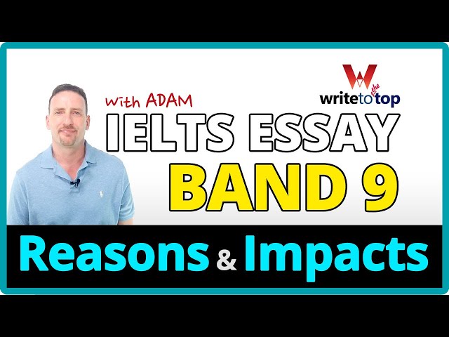 IELTS Essay (Band 9) Reasons and Impacts