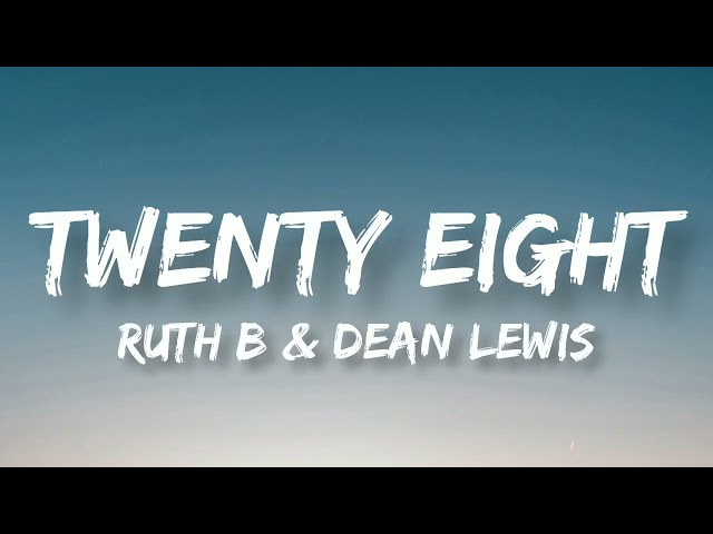 28 | Ruth B & Dean Lewis | Lyrics Video