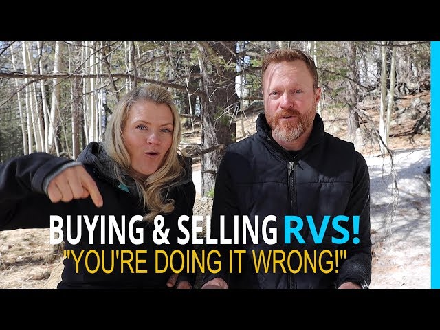BUYING & SELLING RV'S... "YOU'RE DOING IT WRONG!"
