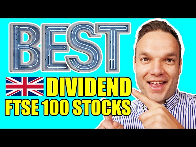 The Best UK Dividend Stocks in the FTSE 100?