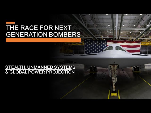 The Race for Next Generation Bombers - Stealth, Drones & the B-21, H-20 & PAK DA programs