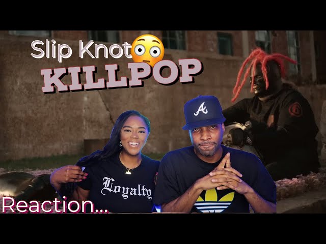 FIRST TIME HEARING SLIPKNOT "KILLPOP" REACTION | Asia and BJ