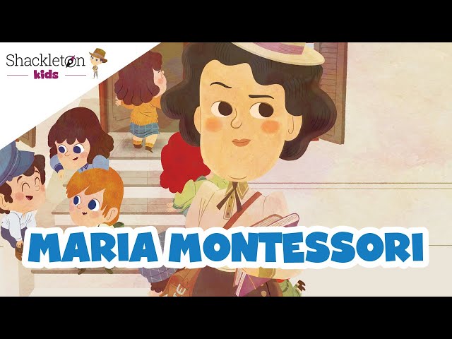 Maria Montessori | Biografía en cuento para niños | Shackleton Kids