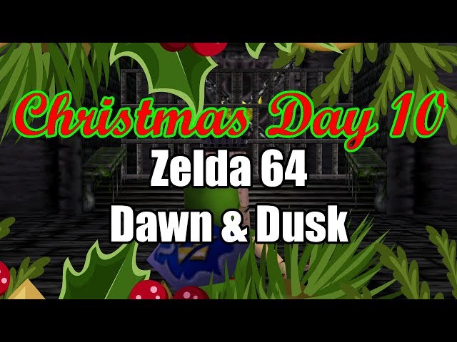 Zelda 64: Dawn and Dusk - Christmas Day 10