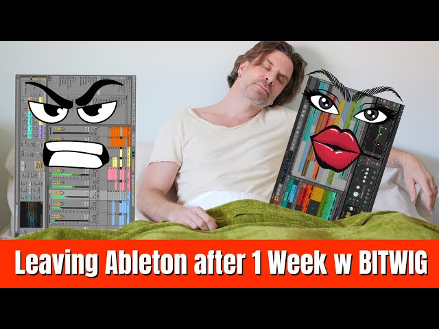 Leaving Ableton for Bitwig after 1 Week??? Have things changed???