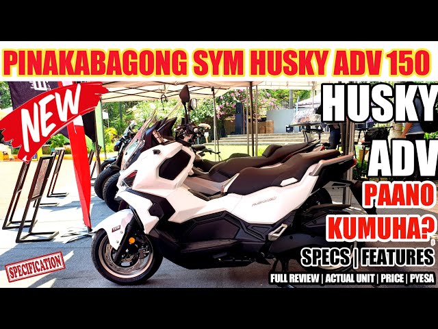 BAGONG HARI NG ADV SYM HUSKY ADV 150 FULL FEATURES AT SPECS PRESYO AVAILABLE NA