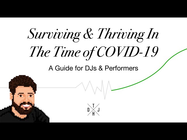 Surviving & Thriving in the Time of COVID-19: A Guide for DJs & Performers (Part 1: Alex Pyatetsky)