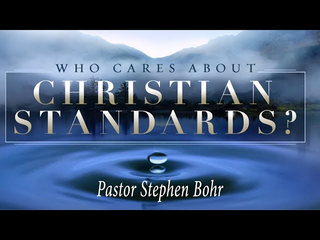 6. Faithful Unto Death - Stephen Bohr - Who Cares About Christian Standards?