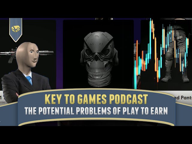 The Potential and Problems With Play to Earn and NFTs | Key to Games Podcast, NFTs, NFT Games