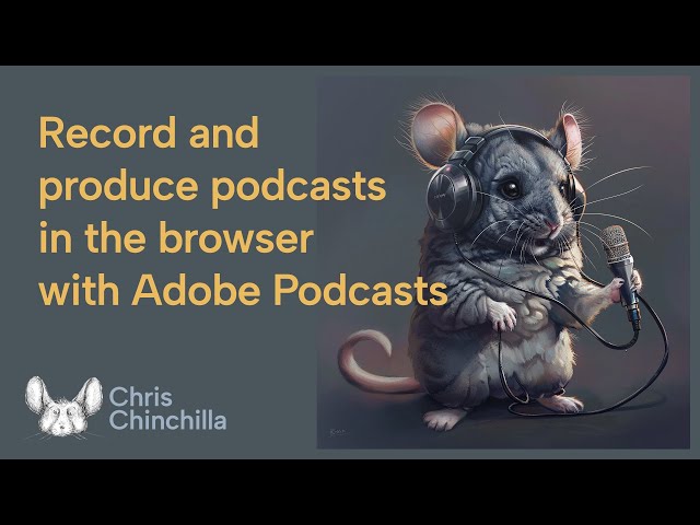 Record and produce podcasts in the browser with Adobe Podcasts