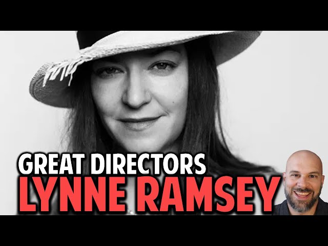 Lynne Ramsey -- A Brief Introduction to a Great Film Director