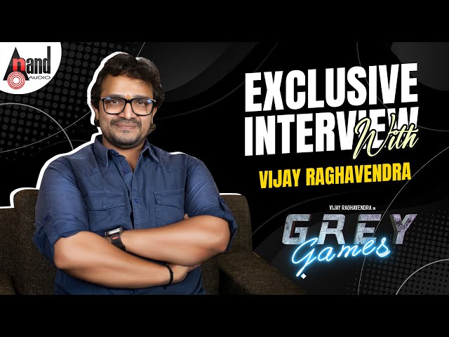 Exclusive Talks With Vijay Raghavendra I Grey Games I Jai I Shruti Prakash @anandaudioentertainment