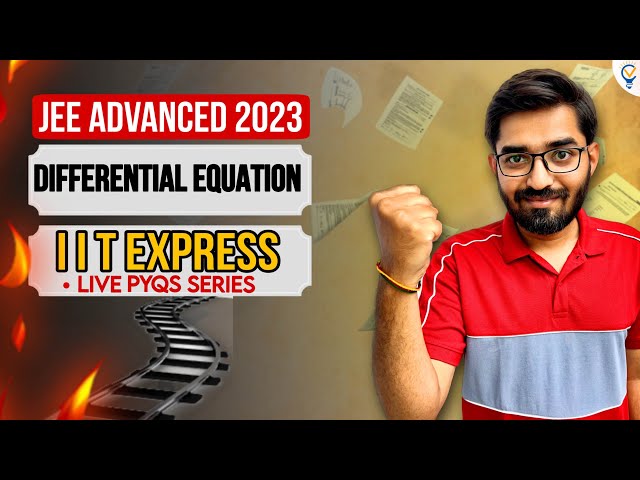 IIT EXPRESS | JEE ADVANCED PYQs Differential Equations | Nishant Vora #iitjee #iit #jee #jee2023